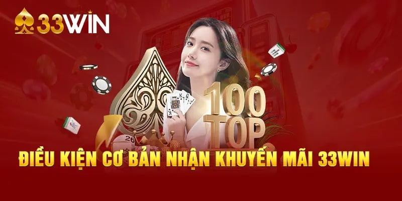 Điều kiện cơ bản nhận khuyến mãi 33Wincom