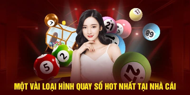 Một vài loại hình quay số hot nhất tại 33Wincom